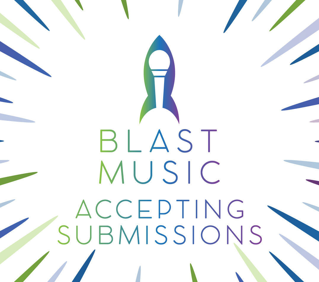 A graphic announcing Blast Music is accepting artist submissions.