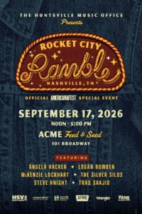 Event poster with a dark blue textured background. At the top, text reads ‘The Huntsville Music Office Presents.’ Below is a large decorative logo shaped like a stitched patch with the words ‘Rocket City Ramble, Nashville, TN.’ Additional text states: ‘Official AMERICANAFEST Special Event. September 17, 2026, noon–5:00 PM. ACME Feed & Seed, 101 Broadway.’ A red banner labeled ‘Featuring’ lists performers: Angela Hacker, Logan Bowden, McKenzie Lockhart, The Silver Silos, Steve Knight, and Thad Saajid. Sponsor logos appear along the bottom.