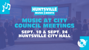 Blue‑tinted background photo of a choir standing inside Huntsville City Hall. Text overlay reads: ‘Huntsville Music Month. Music at City Council Meetings. Sept. 10 & Sept. 24. Huntsville City Hall.’ Music note and vinyl‑record icons appear in the top left and bottom right corners.